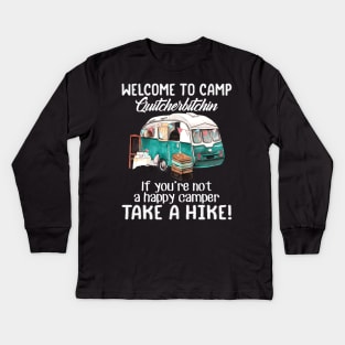 Welcome To Camp Quitcherbitchin Funny Kids Long Sleeve T-Shirt